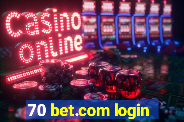 70 bet.com login